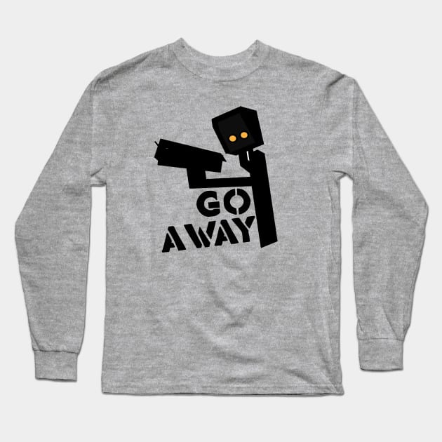 Go Away Long Sleeve T-Shirt by peppielavista